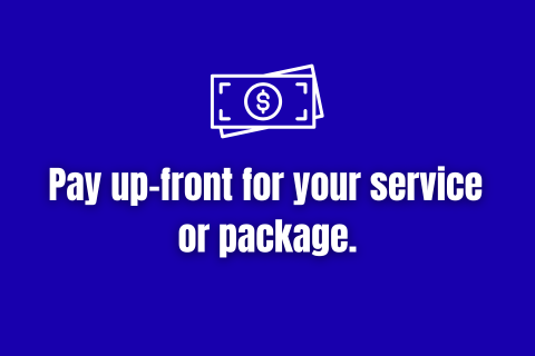 pay up front for your service or package.